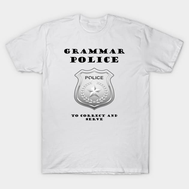 GRAMMAR POLICE T-Shirt by DESIGNSBY101